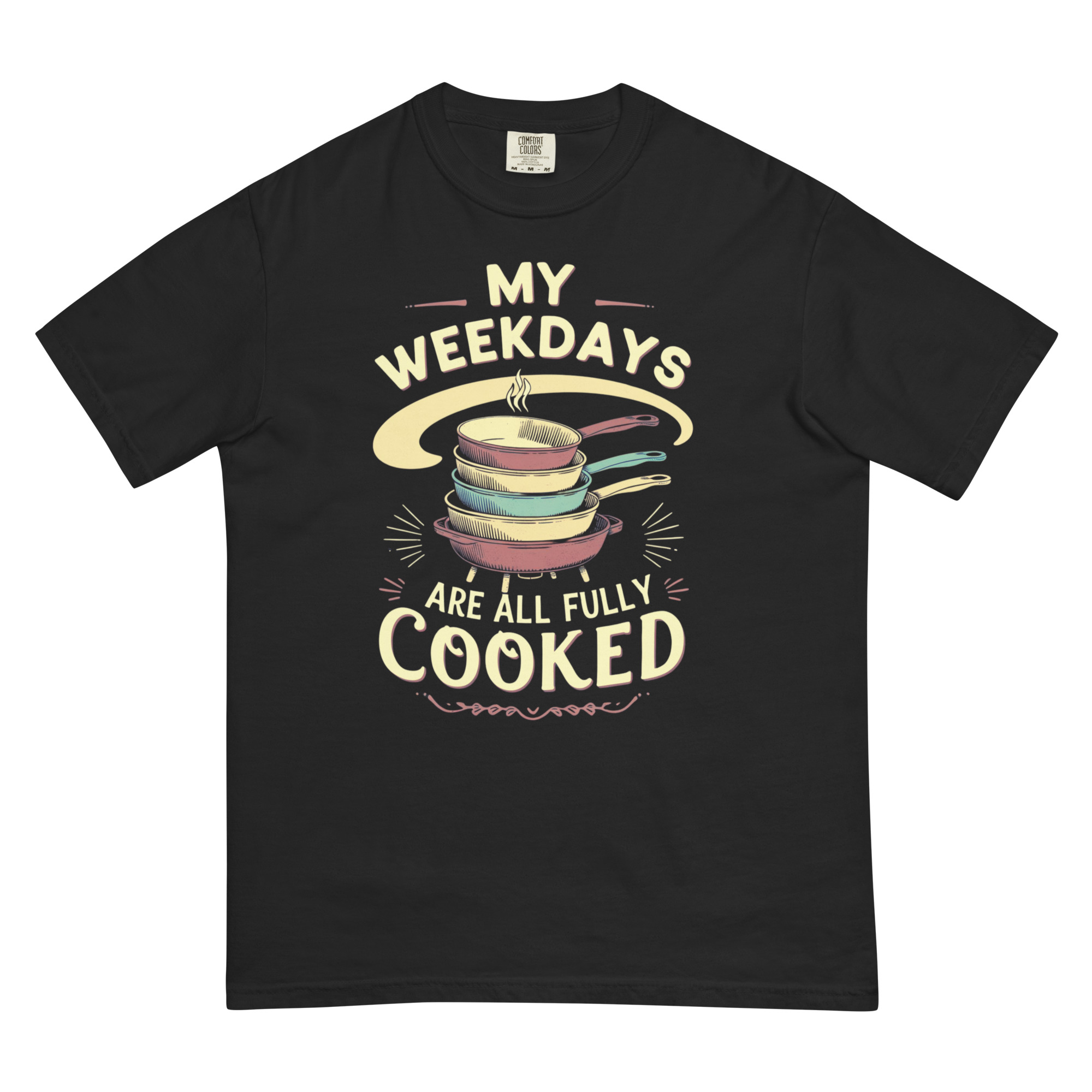 My Weekdays-2 Design – Men’s (Unisex) Garment-Dyed Heavyweight T-Shirt | Comfort Colors 1717
