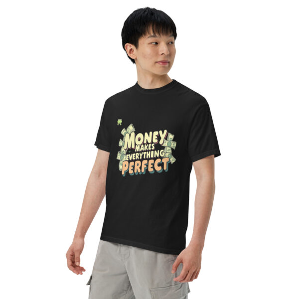 Money makes Everything Perfect Design – Men’s (Unisex) Garment-Dyed Heavyweight T-Shirt | Comfort Colors 1717 - Image 2